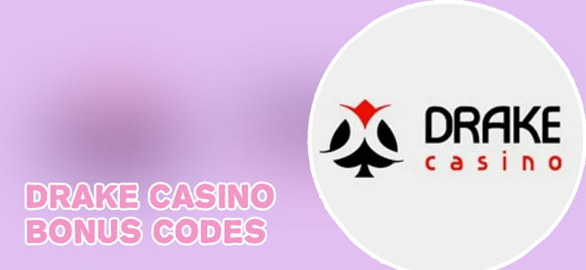Drake casino bonus codes